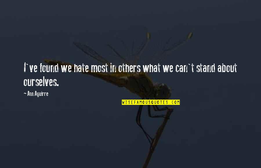 Librerie Design Quotes By Ann Aguirre: I've found we hate most in others what