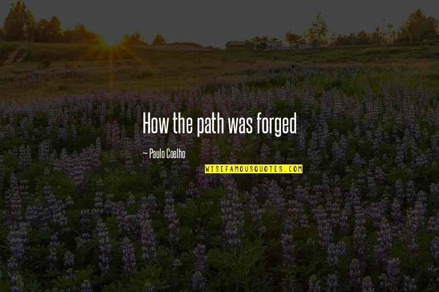 Libriel Quotes By Paulo Coelho: How the path was forged