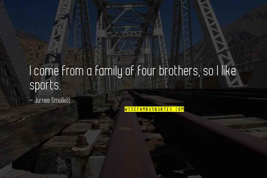 Libro De Enoc Quotes By Jurnee Smollett: I come from a family of four brothers,