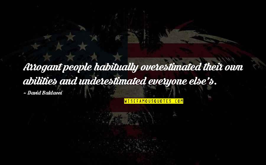 Librong Nakabukas Quotes By David Baldacci: Arrogant people habitually overestimated their own abilities and