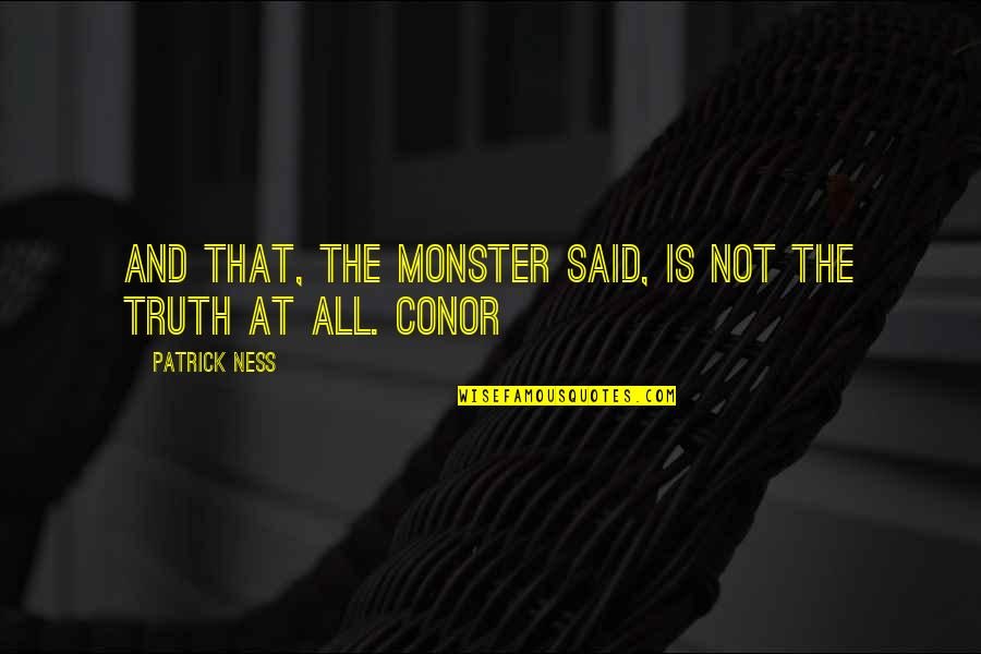 Licata Risk Quotes By Patrick Ness: And that, the monster said, is not the