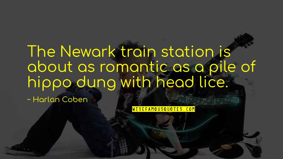 Lice Quotes By Harlan Coben: The Newark train station is about as romantic