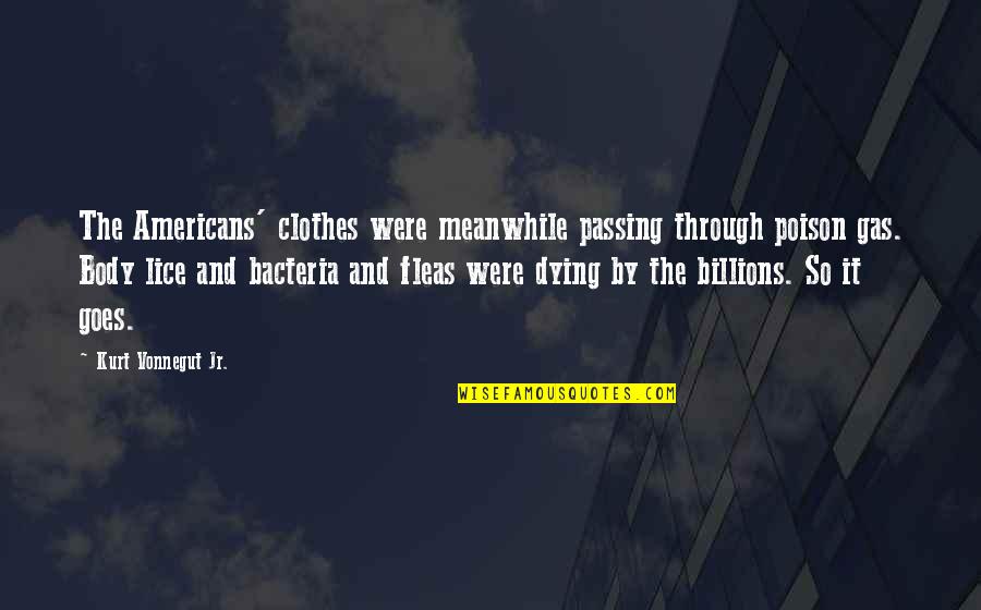 Lice Quotes By Kurt Vonnegut Jr.: The Americans' clothes were meanwhile passing through poison