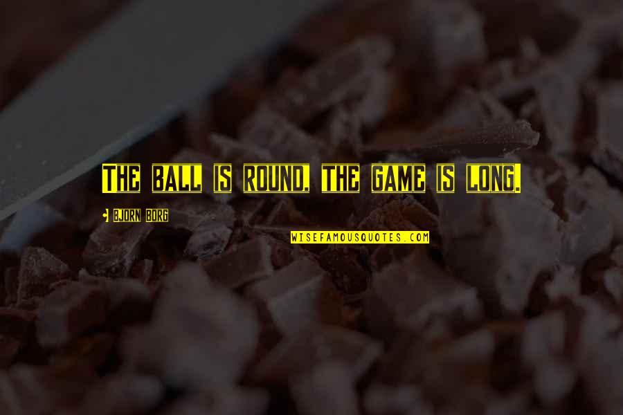 Licencias Eset Quotes By Bjorn Borg: The ball is round, the game is long.