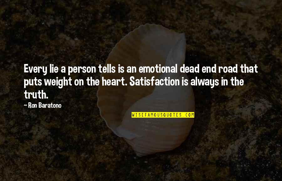 Licenciosos Quotes By Ron Baratono: Every lie a person tells is an emotional