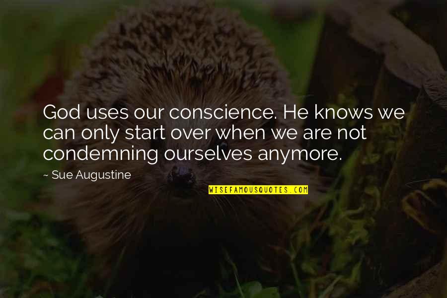 License To Drive Dean Quotes By Sue Augustine: God uses our conscience. He knows we can License To Drive Dean Quotes By Sue Augustine: God uses our conscience. He knows we can
