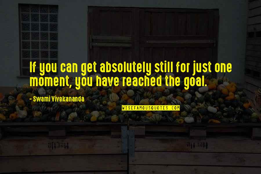 Licensing Product Quotes By Swami Vivekananda: If you can get absolutely still for just