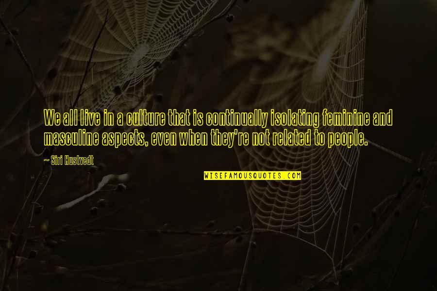 Lice's Quotes By Siri Hustvedt: We all live in a culture that is Lice's Quotes By Siri Hustvedt: We all live in a culture that is