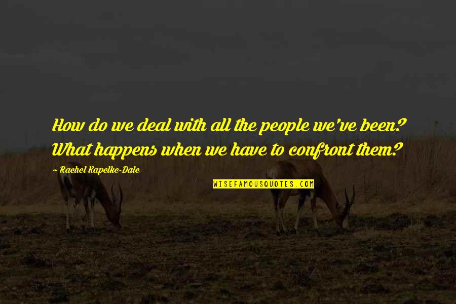 Lich Quotes By Rachel Kapelke-Dale: How do we deal with all the people Lich Quotes By Rachel Kapelke-Dale: How do we deal with all the people