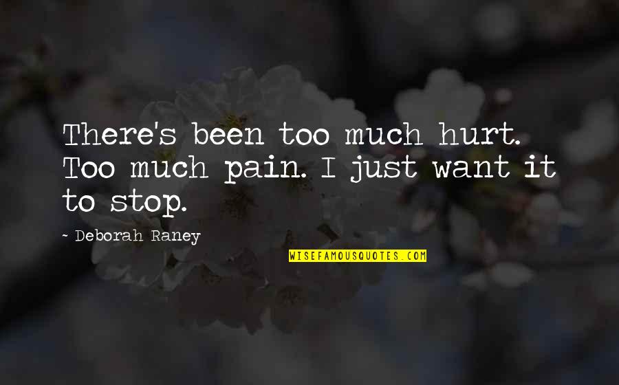 Lichenes Quotes By Deborah Raney: There's been too much hurt. Too much pain.