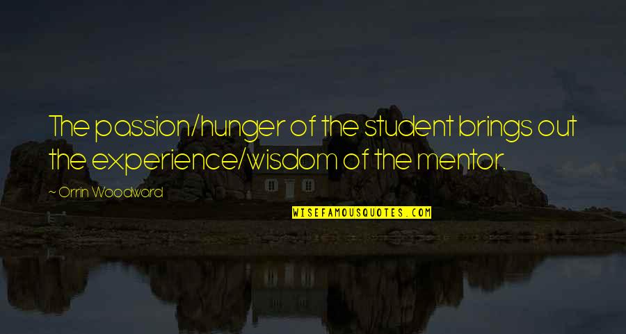 Lichide Vape Quotes By Orrin Woodward: The passion/hunger of the student brings out the
