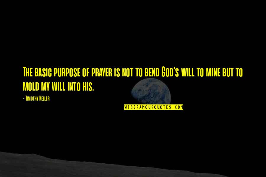 Lichide Vape Quotes By Timothy Keller: The basic purpose of prayer is not to Lichide Vape Quotes By Timothy Keller: The basic purpose of prayer is not to