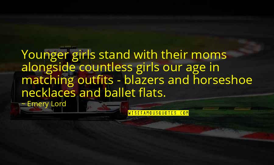Lichoreri Nice Quotes By Emery Lord: Younger girls stand with their moms alongside countless