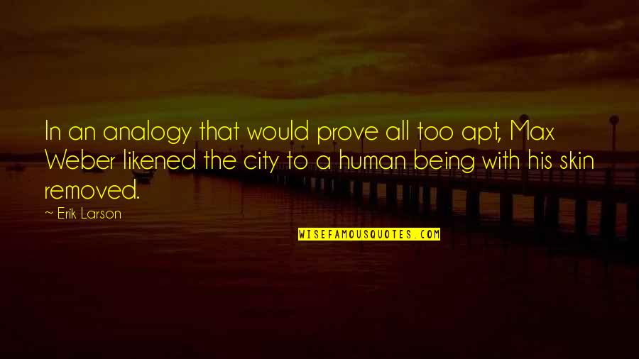 Lichtblauw Quotes By Erik Larson: In an analogy that would prove all too