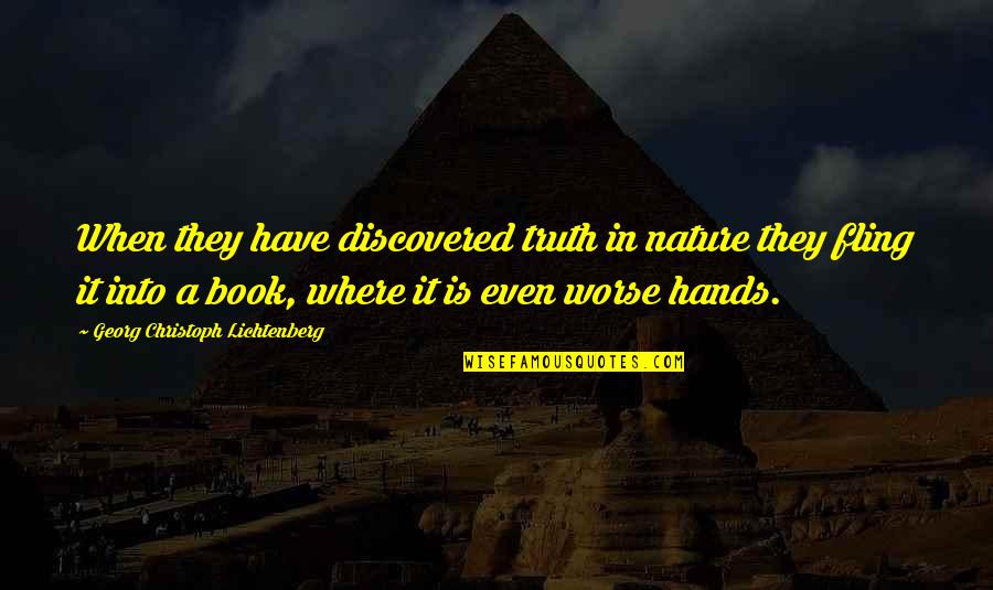 Lichtenberg Quotes By Georg Christoph Lichtenberg: When they have discovered truth in nature they