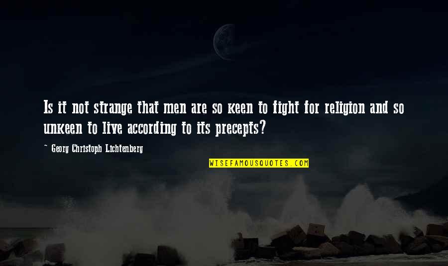 Lichtenberg Quotes By Georg Christoph Lichtenberg: Is it not strange that men are so