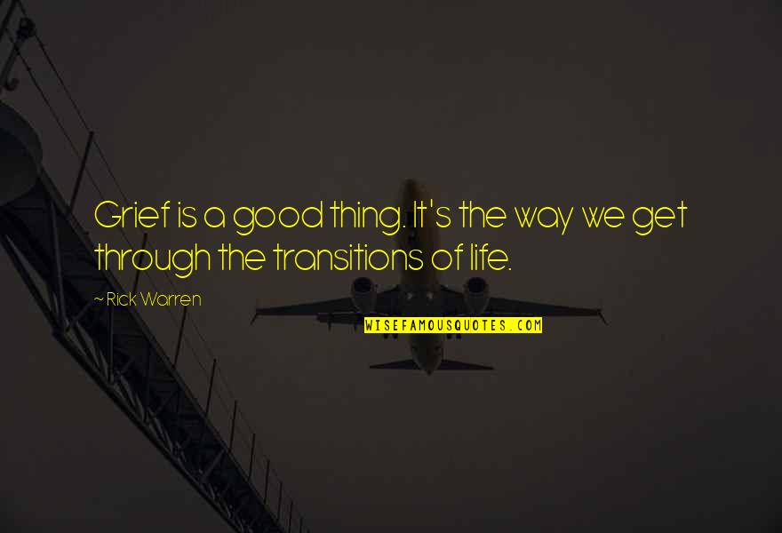 Lichtenstein Roy Quotes By Rick Warren: Grief is a good thing. It's the way