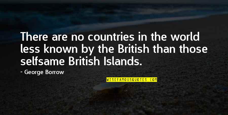 Lichterman Hand Quotes By George Borrow: There are no countries in the world less Lichterman Hand Quotes By George Borrow: There are no countries in the world less