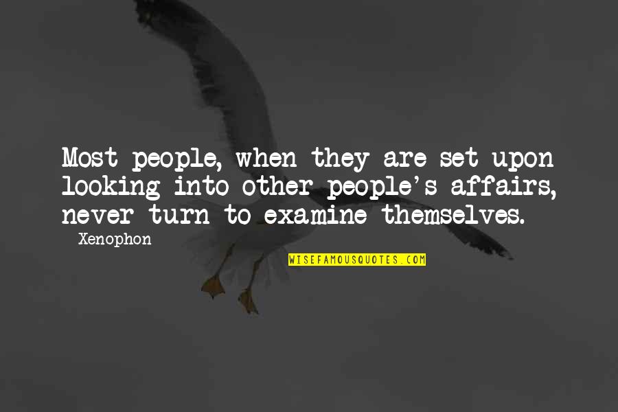 Lichtigfeldschule Quotes By Xenophon: Most people, when they are set upon looking Lichtigfeldschule Quotes By Xenophon: Most people, when they are set upon looking