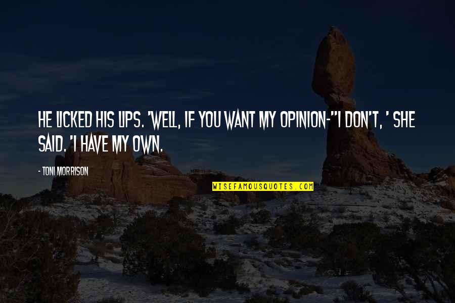 Licked Quotes By Toni Morrison: He licked his lips. 'Well, if you want Licked Quotes By Toni Morrison: He licked his lips. 'Well, if you want