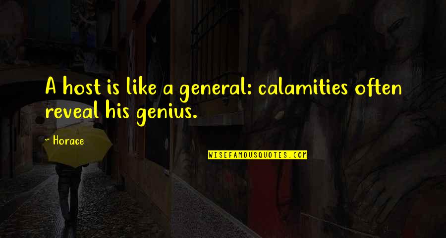 Lickemade Quotes By Horace: A host is like a general: calamities often