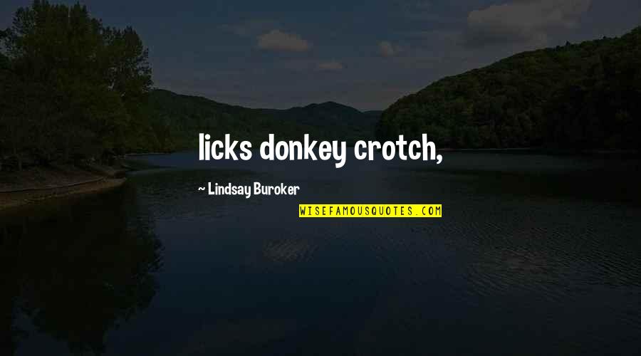 Licks Quotes By Lindsay Buroker: licks donkey crotch,