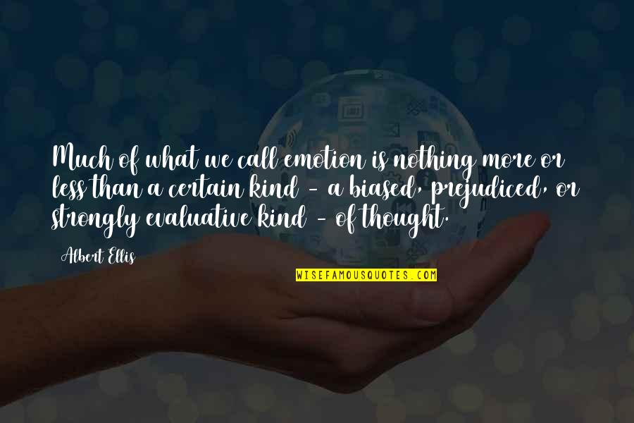 Lickspittle Etymology Quotes By Albert Ellis: Much of what we call emotion is nothing Lickspittle Etymology Quotes By Albert Ellis: Much of what we call emotion is nothing