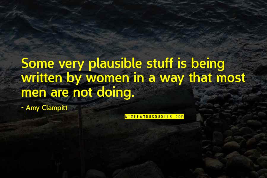 Licourt Quotes By Amy Clampitt: Some very plausible stuff is being written by Licourt Quotes By Amy Clampitt: Some very plausible stuff is being written by