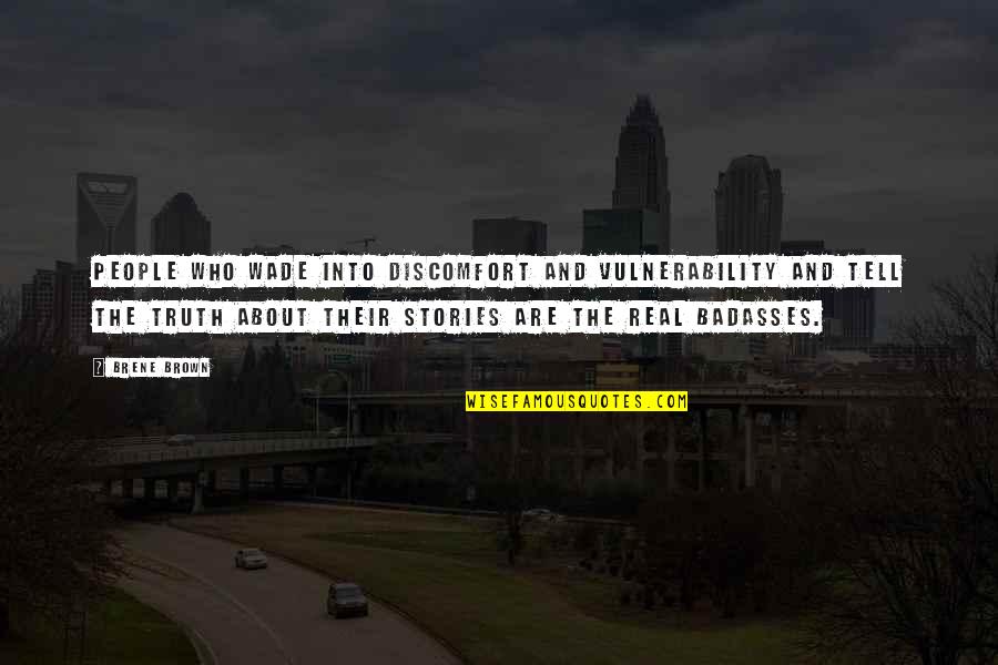 Lictors Guild Quotes By Brene Brown: People who wade into discomfort and vulnerability and Lictors Guild Quotes By Brene Brown: People who wade into discomfort and vulnerability and