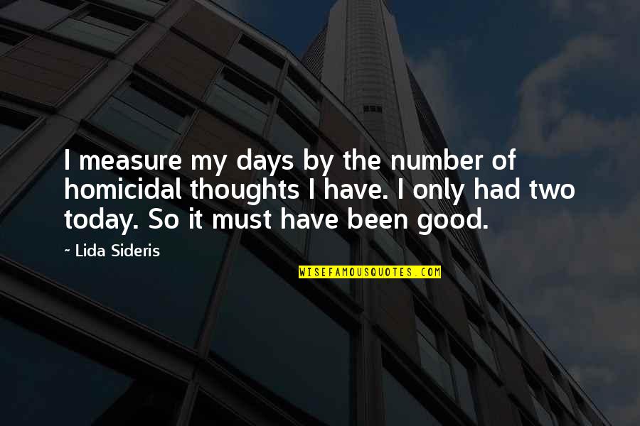 Lida Quotes By Lida Sideris: I measure my days by the number of