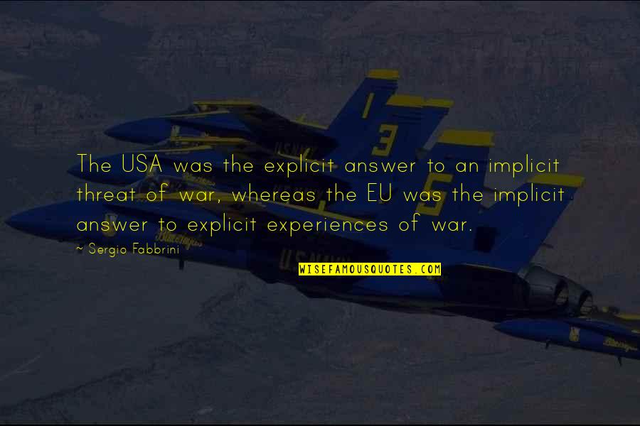 Liddles Ecowater Quotes By Sergio Fabbrini: The USA was the explicit answer to an