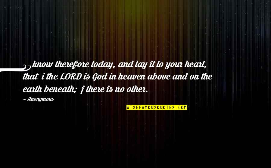 Liddon Quotes By Anonymous: 39know therefore today, and lay it to your