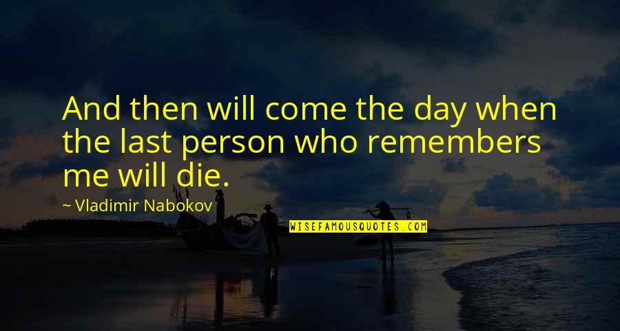 Lideana Quotes By Vladimir Nabokov: And then will come the day when the