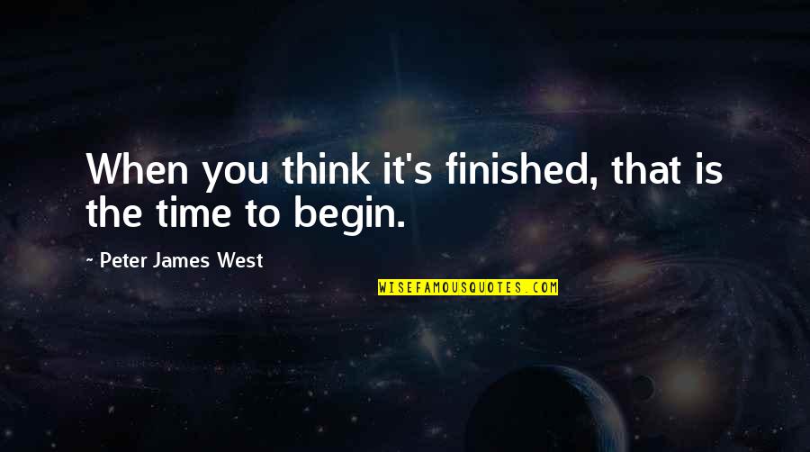Lideran A Defini O Quotes By Peter James West: When you think it's finished, that is the