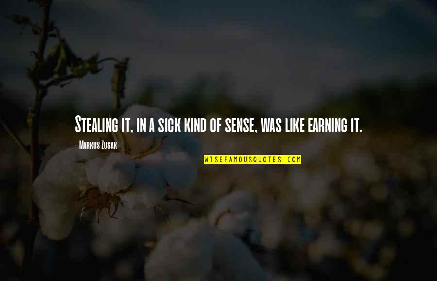 Liderinvest Quotes By Markus Zusak: Stealing it, in a sick kind of sense, Liderinvest Quotes By Markus Zusak: Stealing it, in a sick kind of sense,