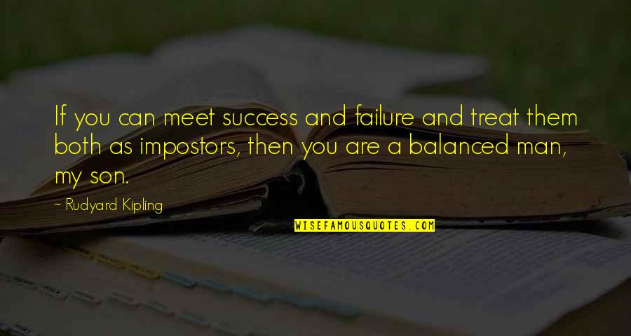 Liderman Guayaquil Quotes By Rudyard Kipling: If you can meet success and failure and