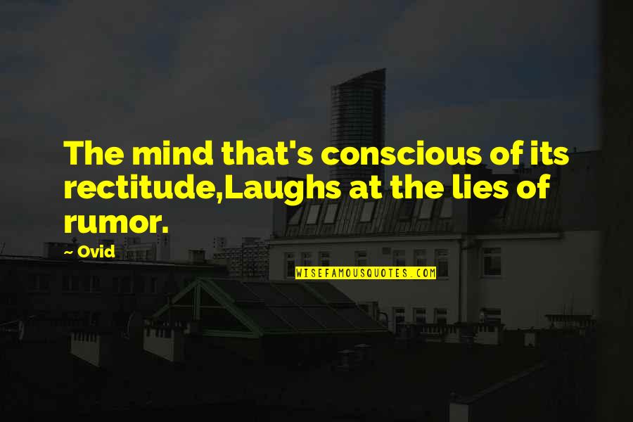 Lidojums Ar Quotes By Ovid: The mind that's conscious of its rectitude,Laughs at