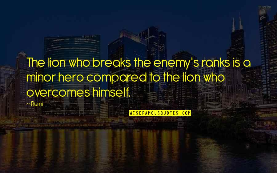Lidonni Automotive Jupiter Quotes By Rumi: The lion who breaks the enemy's ranks is
