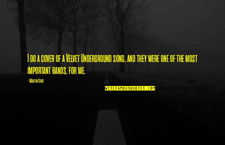 Lidskost Spojuje Quotes By Martin Gore: I do a cover of a Velvet Underground Lidskost Spojuje Quotes By Martin Gore: I do a cover of a Velvet Underground