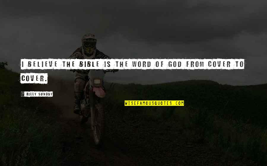 Liduina Basisschool Quotes By Billy Sunday: I believe the Bible is the word of Liduina Basisschool Quotes By Billy Sunday: I believe the Bible is the word of