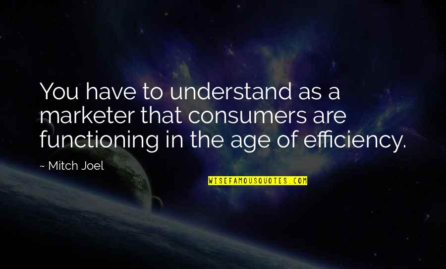 Lidyas Fine Quotes By Mitch Joel: You have to understand as a marketer that Lidyas Fine Quotes By Mitch Joel: You have to understand as a marketer that