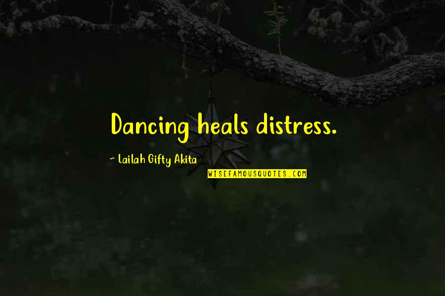Lie And Politics Quotes By Lailah Gifty Akita: Dancing heals distress. Lie And Politics Quotes By Lailah Gifty Akita: Dancing heals distress.