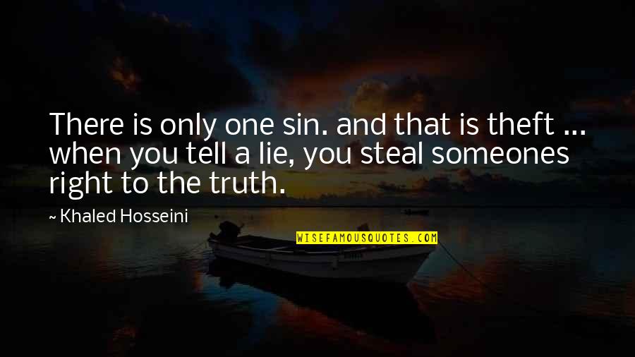 Lie And Steal Quotes By Khaled Hosseini: There is only one sin. and that is