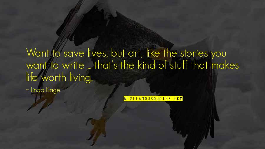 Lie Swear Quotes By Linda Kage: Want to save lives, but art, like the