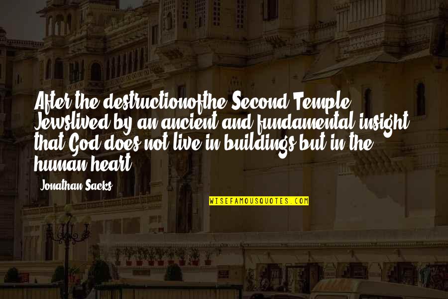 Liebenthal's Quotes By Jonathan Sacks: After the destructionofthe Second Temple Jewslived by an