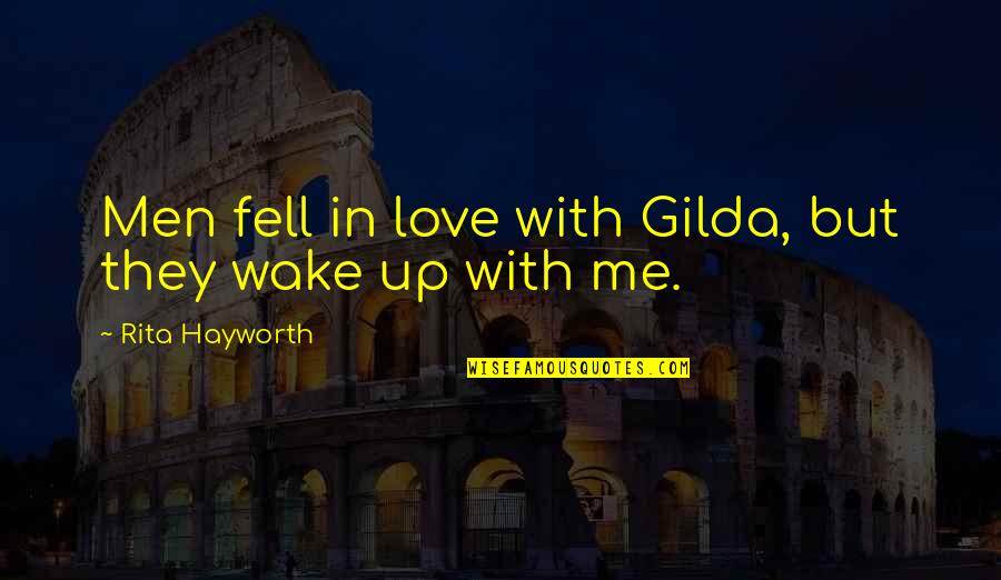 Liebrand Quotes By Rita Hayworth: Men fell in love with Gilda, but they Liebrand Quotes By Rita Hayworth: Men fell in love with Gilda, but they