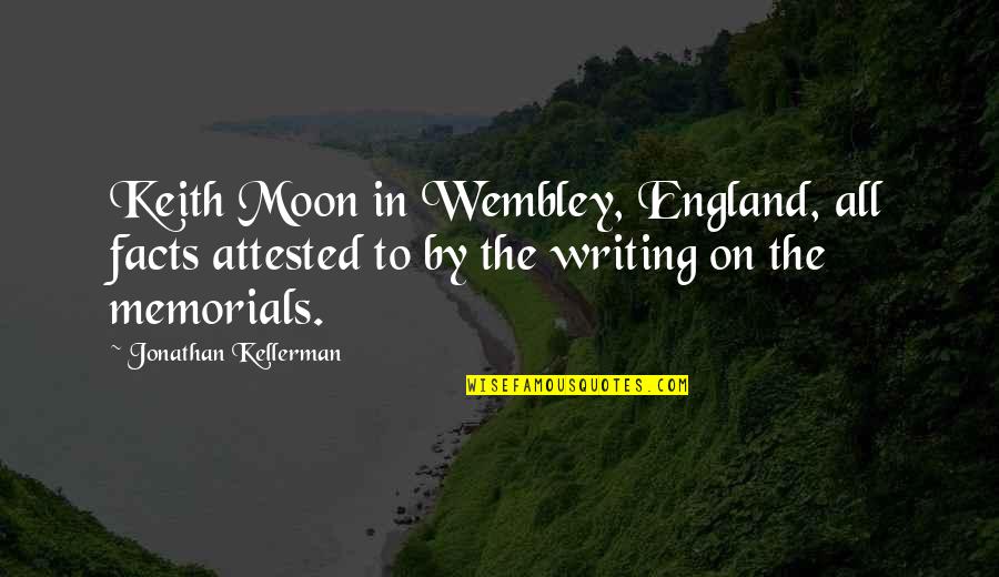 Liefen Pickup Quotes By Jonathan Kellerman: Keith Moon in Wembley, England, all facts attested Liefen Pickup Quotes By Jonathan Kellerman: Keith Moon in Wembley, England, all facts attested