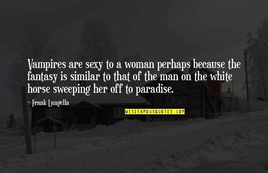 Lieferservice Quotes By Frank Langella: Vampires are sexy to a woman perhaps because Lieferservice Quotes By Frank Langella: Vampires are sexy to a woman perhaps because