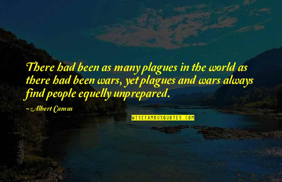 Liefste Juf Quotes By Albert Camus: There had been as many plagues in the Liefste Juf Quotes By Albert Camus: There had been as many plagues in the