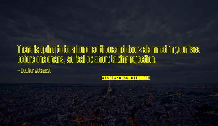 Liegey Muller Quotes By Heather Matarazzo: There is going to be a hundred thousand Liegey Muller Quotes By Heather Matarazzo: There is going to be a hundred thousand